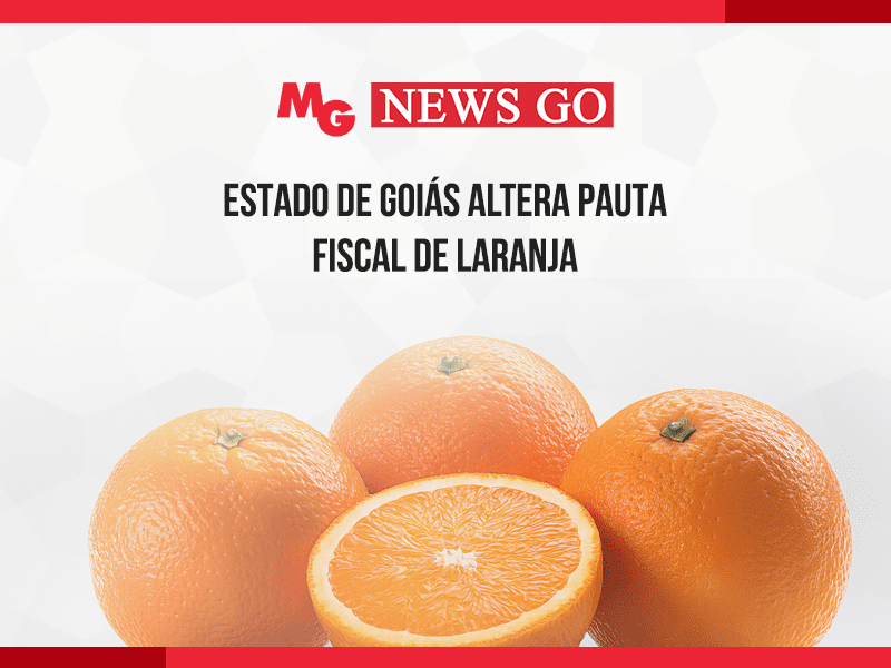ESTADO DE GOIÁS ALTERA PAUTA FISCAL DE LARANJA