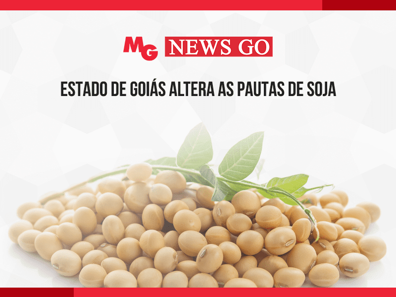 ESTADO DE GOIÁS ALTERA AS PAUTAS DE SOJA