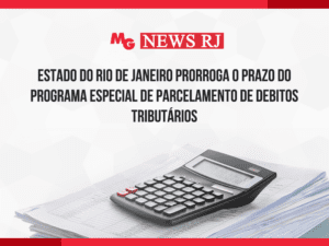 ESTADO DO RIO DE JANEIRO PRORROGA O PRAZO DO PROGRAMA ESPECIAL DE PARCELAMENTO DE DEBITOS TRIBUTÁRIOS