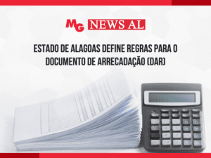 ESTADO DE ALAGOAS DEFINE REGRAS PARA O DOCUMENTO DE ARRECADAÇÃO (DAR)