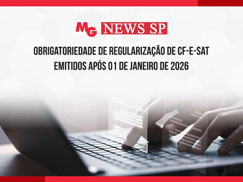 OBRIGATORIEDADE DE REGULARIZAÇÃO DE CF-E-SAT EMITIDOS APÓS 01 DE JANEIRO DE 2026