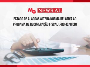 ESTADO DE ALAGOAS ALTERA NORMA RELATIVA AO PROGAMA DE RECUPERAÇÃO FISCAL (PROFIS/ITCD)