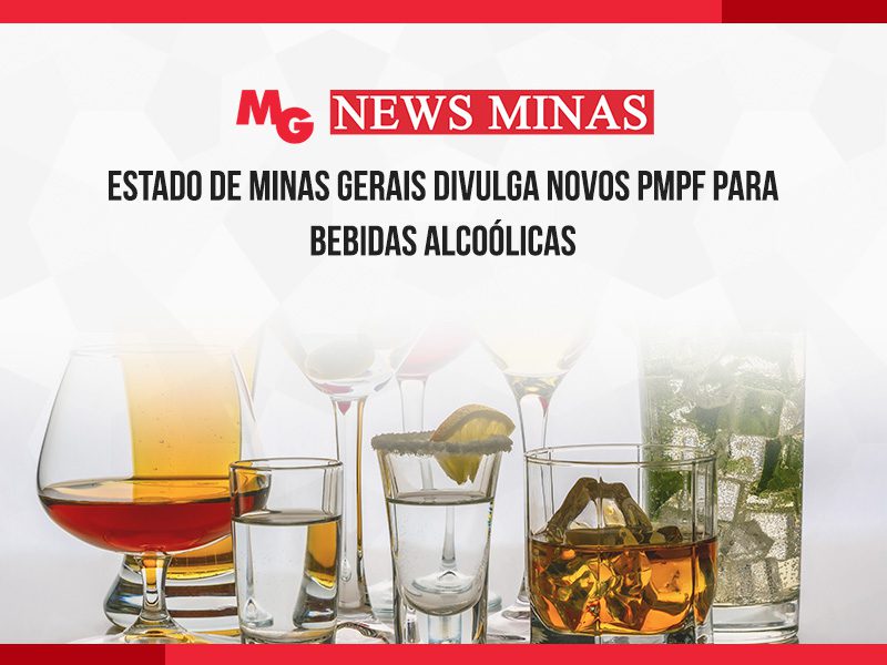 ESTADO DE MINAS GERAIS DIVULGA NOVOS PMPF PARA BEBIDAS ALCOÓLICAS