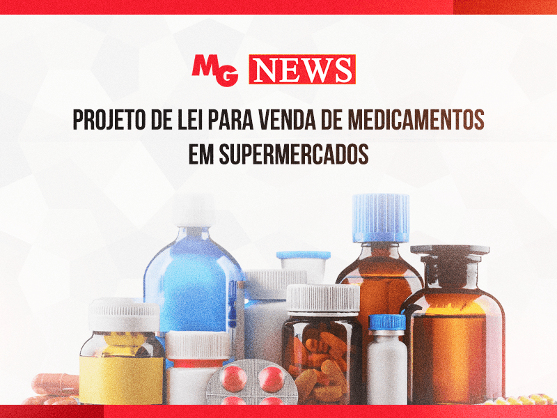 PROJETO DE LEI PARA VENDA DE MEDICAMENTOS EM SUPERMERCADOS