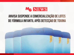 ANVISA SUSPENDE A COMERCIALIZAÇÃO DE LOTES DE FÓRMULA INFANTIL APÓS DETECÇAO DE TOXINA