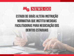 ESTADO DE GOIÁS ALTERA INSTRUÇÃO NORMATIVA QUE INSTITUI MEDIDAS FACILITADORAS PARA NEGOCIAÇÃO DOS DEBITOS ESTADUAIS