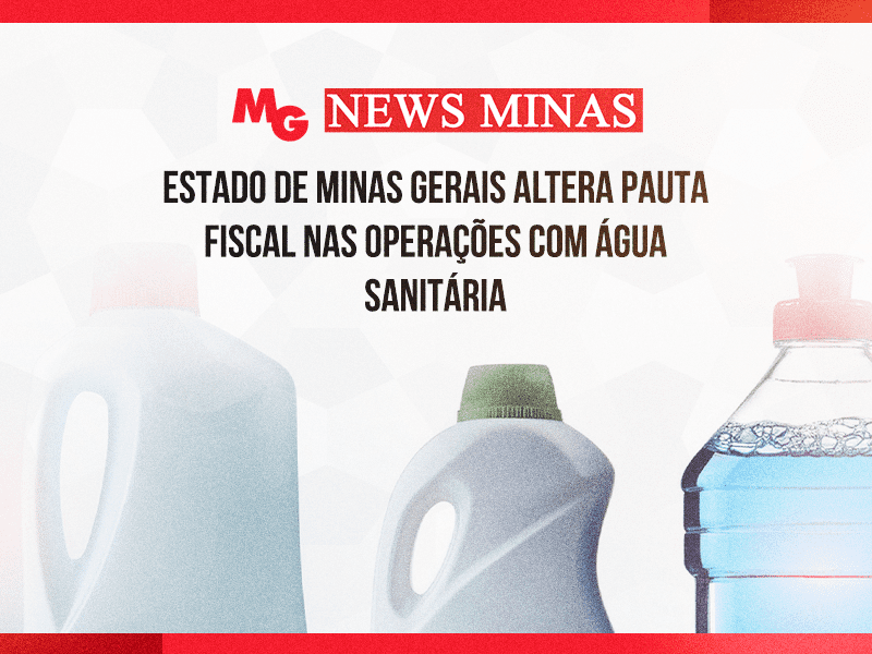 https://mgcontecnica.com.br/2026/03/27/estado-de-minas-gerais-altera-pauta-fiscal-nas-operacoes-com-agua-sanitaria/