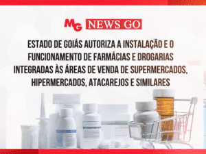 ESTADO DE GOIÁS AUTORIZA A INSTALAÇÃO E O FUNCIONAMENTO DE FARMÁCIAS E DROGARIAS INTEGRADAS ÀS ÁREAS DE VENDA DE SUPERMERCADOS, HIPERMERCADOS, ATACAREJOS E SIMILARES