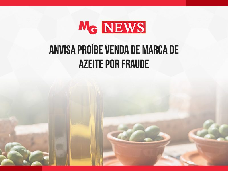 ANVISA PROÍBE VENDA DE MARCA DE AZEITE POR FRAUDE