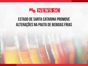 ESTADO DE SANTA CATARINA PROMOVE ALTERAÇÕES NA PAUTA DE BEBIDAS FRIAS