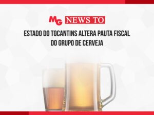 ESTADO DO TOCANTINS ALTERA PAUTA FISCAL DO GRUPO DE CERVEJA