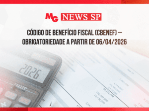 CÓDIGO DE BENEFÍCIO FISCAL (CBENEF) – OBRIGATORIEDADE A PARTIR DE 06/04/2026