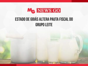 ESTADO DE GOIÁS ALTERA PAUTA FISCAL DO GRUPO LEITE
