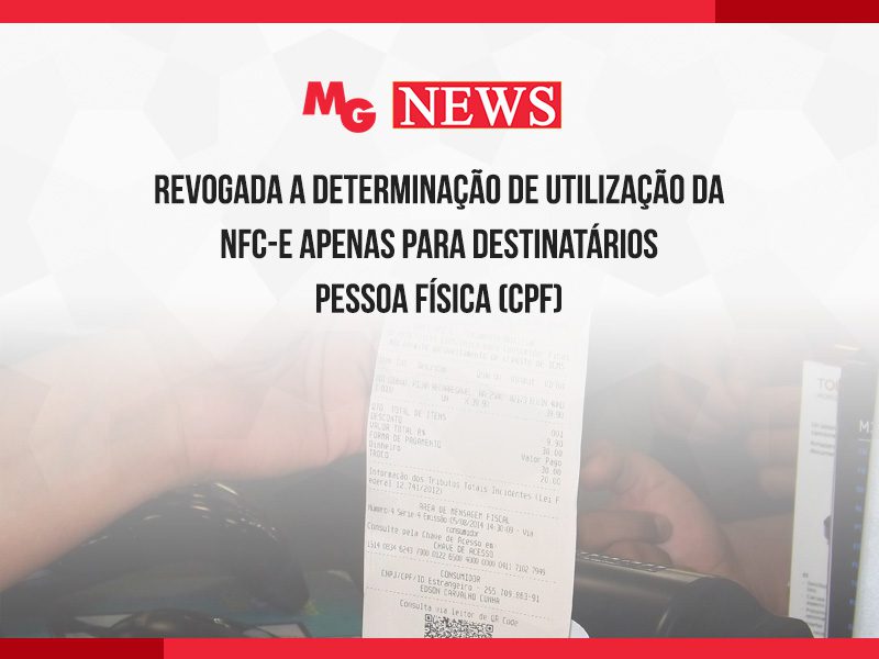 REVOGADA A DETERMINAÇÃO DE UTILIZAÇÃO DA NFC-e APENAS PARA DESTINATÁRIOS PESSOA FÍSICA (CPF)