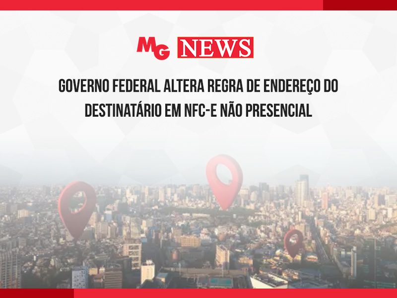 GOVERNO FEDERAL ALTERA REGRA DE ENDEREÇO DO DESTINATÁRIO EM NFC-e NÃO PRESENCIAL
