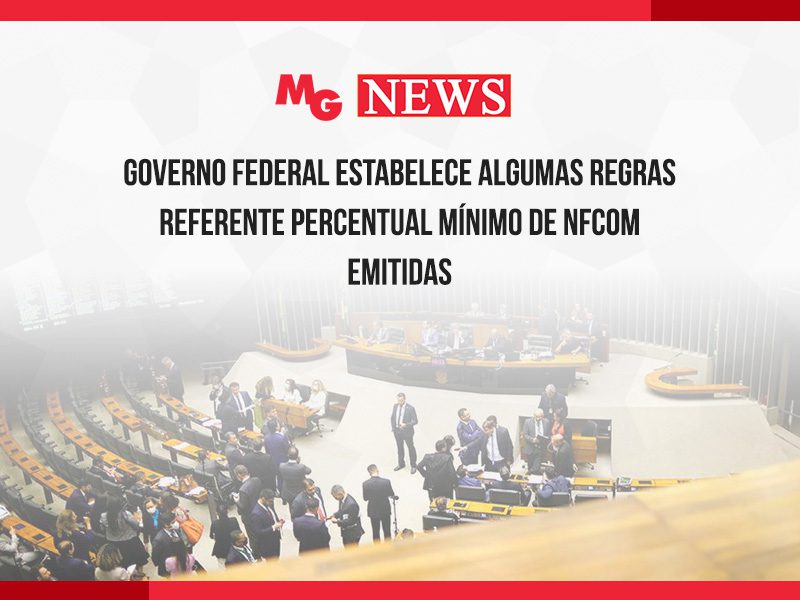 GOVERNO FEDERAL ESTABELECE ALGUMAS REGRAS REFERENTE PERCENTUAL MÍNIMO DE NFCOM EMITIDAS