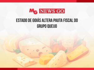 ESTADO DE GOIÁS ALTERA PAUTA FISCAL DO GRUPO QUEIJO