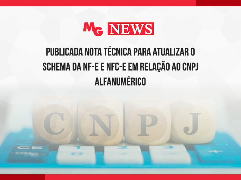 PUBLICADA NOTA TÉCNICA PARA ATUALIZAR O SCHEMA DA NF-e E NFC-e EM RELAÇÃO AO CNPJ ALFANUMÉRICO