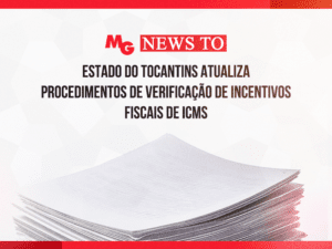ESTADO DO TOCANTINS ATUALIZA PROCEDIMENTOS DE VERIFICAÇÃO DE INCENTIVOS FISCAIS DE ICMS