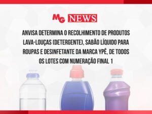 ANVISA DETERMINA O RECOLHIMENTO DE PRODUTOS LAVA-LOUÇAS (DETERGENTE), SABÃO LÍQUIDO PARA ROUPAS E DESINFETANTE DA MARCA YPÊ, DE TODOS OS LOTES COM NUMERAÇÃO FINAL 1