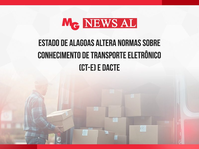 ESTADO DE ALAGOAS ALTERA NORMAS SOBRE CONHECIMENTO DE TRANSPORTE ELETRÔNICO (CT-e) e DACTE