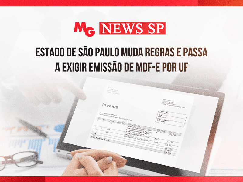 ESTADO DE SÃO PAULO MUDA REGRAS E PASSA A EXIGIR EMISSÃO DE MDF-E POR UF