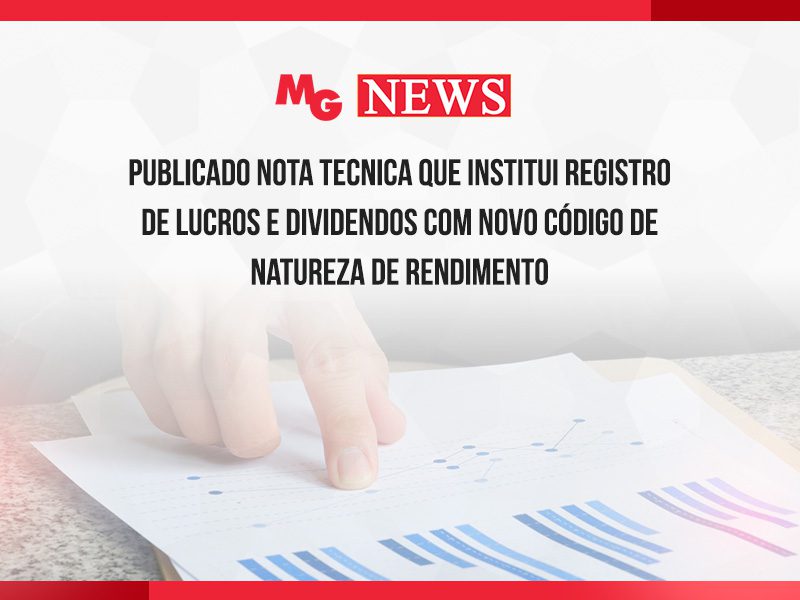 PUBLICADO NOTA TECNICA QUE INSTITUI REGISTRO DE LUCROS E DIVIDENDOS COM NOVO CÓDIGO DE NATUREZA DE RENDIMENTO