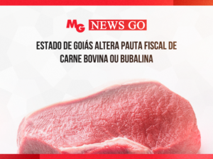 ESTADO DE GOIÁS ALTERA PAUTA FISCAL DE CARNE BOVINA OU BUBALINA