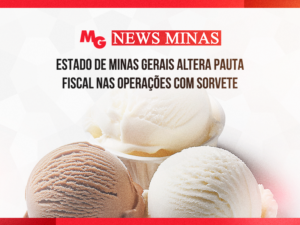 ESTADO DE MINAS GERAIS ALTERA PAUTA FISCAL NAS OPERAÇÕES COM SORVETE