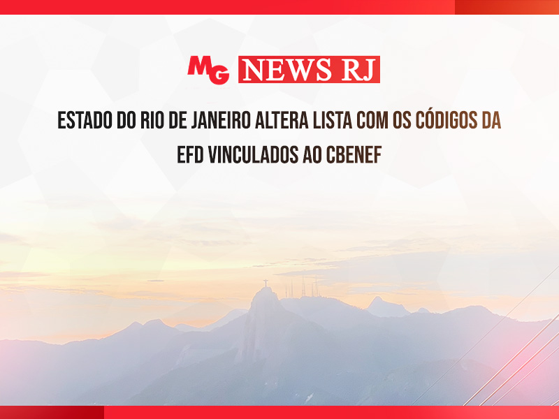 ESTADO DO RIO DE JANEIRO ALTERA LISTA COM OS CÓDIGOS DA EFD VINCULADOS AO CBENEF
