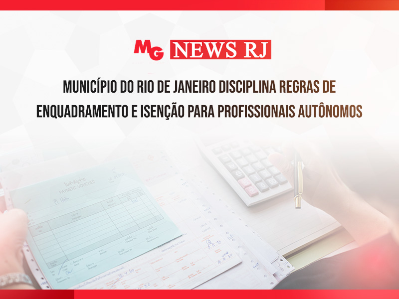 MUNICÍPIO DO RIO DE JANEIRO DISCIPLINA REGRAS DE ENQUADRAMENTO E ISENÇÃO PARA PROFISSIONAIS AUTÔNOMOS